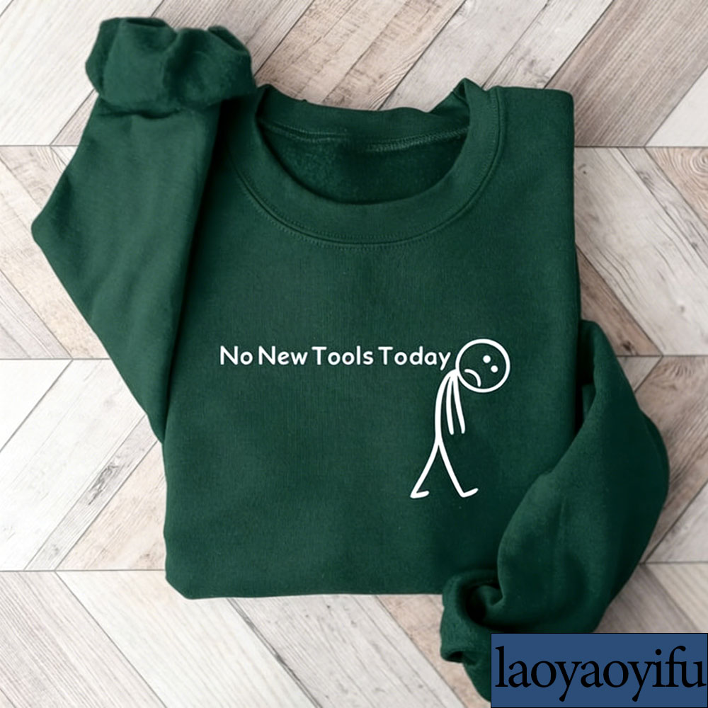 No New Tools Today Sweatshirt, – Office Of Tech Bewertung und Preis